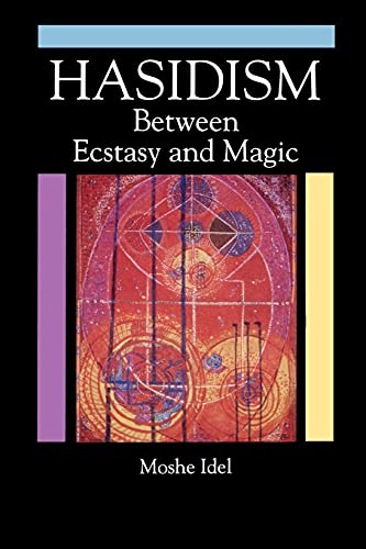Hasidism: Between Ecstasy and Magic (Suny Series in Judaica, Hermeneutics, Mysticism and Religion) von State University of New York Press